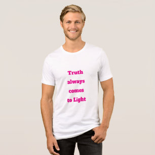 Camiseta Triblenda La verdad siempre sale a la luz