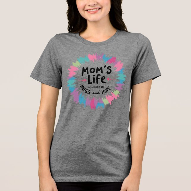 Camiseta Triblenda La vida de mamá impulsada por abrazos y esperanza (Anverso)