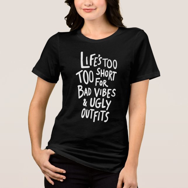 Camiseta Triblenda La vida es demasiado corta (Anverso)