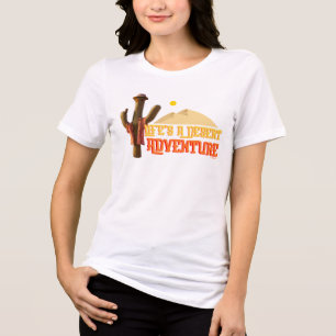 Camiseta Triblenda La vida es una aventura del desierto