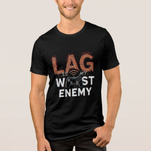 Camiseta Triblenda "Lag is My Worst Enemy T-Shirt - Funny Gamer & Esp