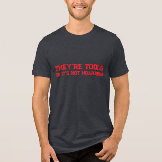 Camiseta Triblenda Las herramientas no son acaparamiento