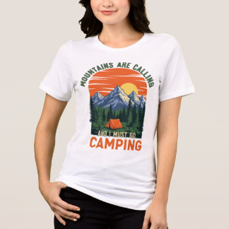 Camiseta Triblenda Las Montañas Están Llamando Y Deben Ir De Camping 