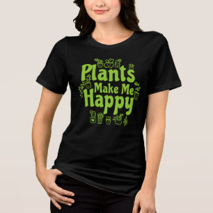 Camiseta Triblenda Las Plantas Me Hacen Feliz 
