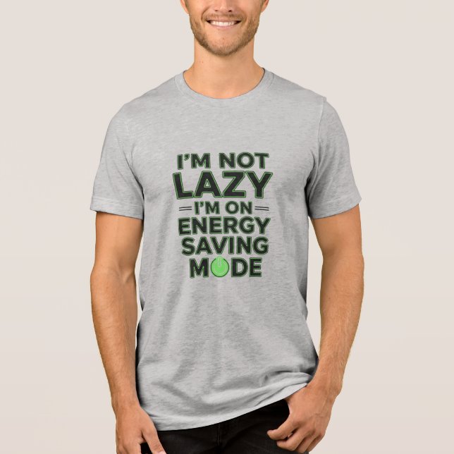 Camiseta Triblenda Lazy Energy Saving Mode Slogan T-Shirt (Anverso)