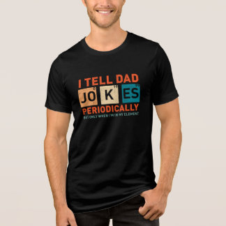 Camiseta Triblenda Le Cuento A Papá Chistes Que Periódicamente Son Pa