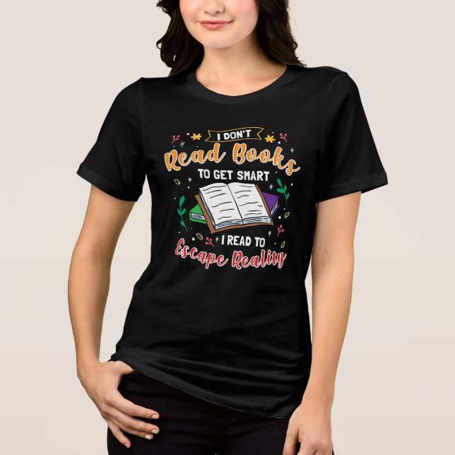 Camiseta Triblenda Leí para escapar de la realidad, broma de lectura (Anverso)