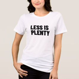 Camiseta Triblenda Less Is Plenty Minimalist Streetwear Typography