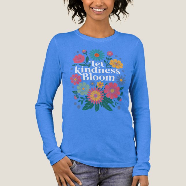 Camiseta Triblenda Let kindness bloom.  (Anverso)