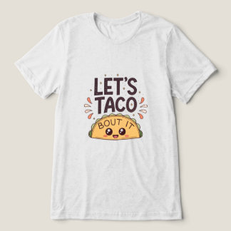 Camiseta Triblenda Let’s Taco ‘Bout It Funny Tee