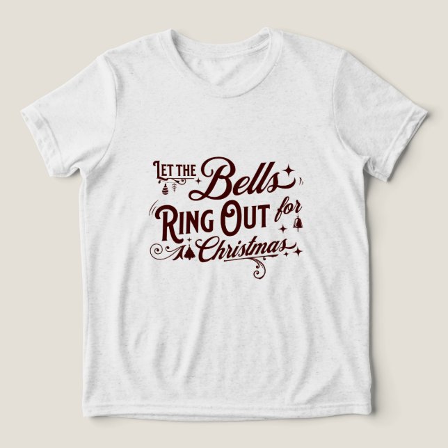 Camiseta Triblenda Let the Bells Ring Out for Christmas Festive Holid (Diseño delantero )