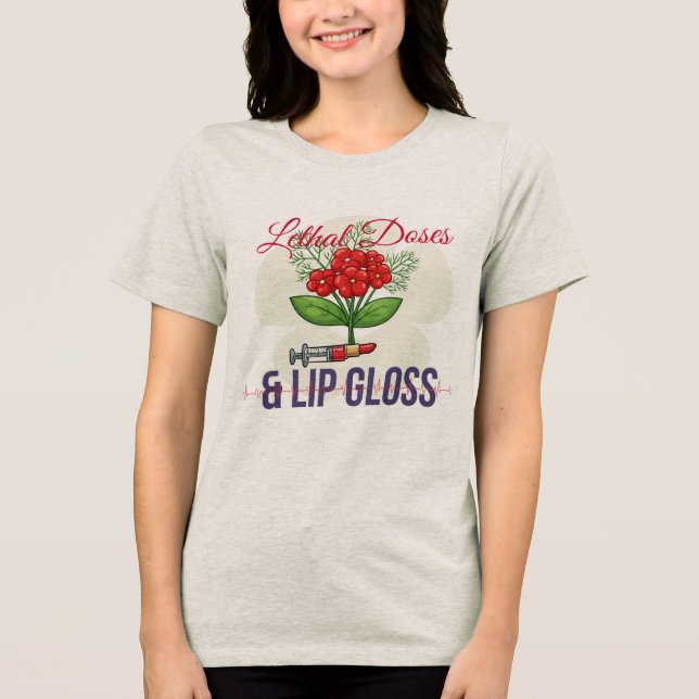 Camiseta Triblenda Lethal Doses & Lip Gloss-Girly Nurse Graphic Humor (Anverso)