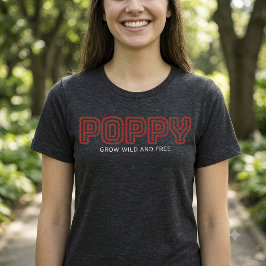 Camiseta Triblenda Letras de Flores de Amapola Crecen Salvajes y Libr