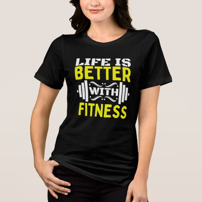 Camiseta Triblenda life is better with fitness (Anverso)