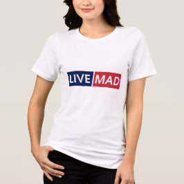 Camiseta Triblenda LIVE MAD – Bold Minimal Modern Typography Design