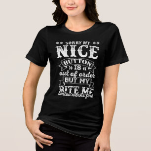 Camiseta Triblenda Lo Siento Mi Botón Bonito Está Fuera De Servicio