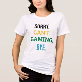 Camiseta Triblenda Lo siento. No puedo. Gaming. Adiós. - Jugador Esen