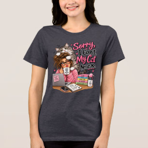 Camiseta Triblenda Lo siento, no puedo, mi gato me necesita