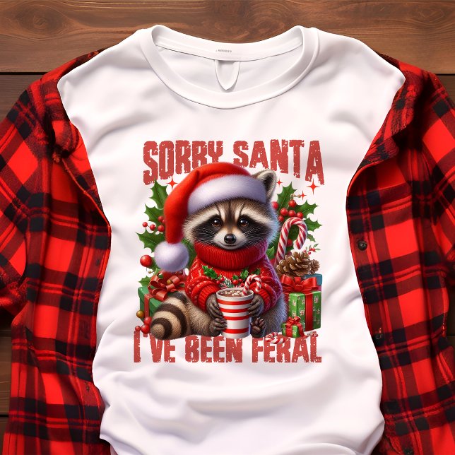 Camiseta Triblenda Lo siento Santa He Sido Feral Adorable Mapache Nav (Subido por el creador)