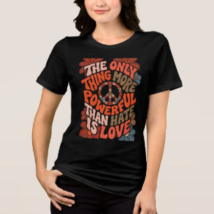 Camiseta Triblenda Lo único más poderoso que el odio es el amor