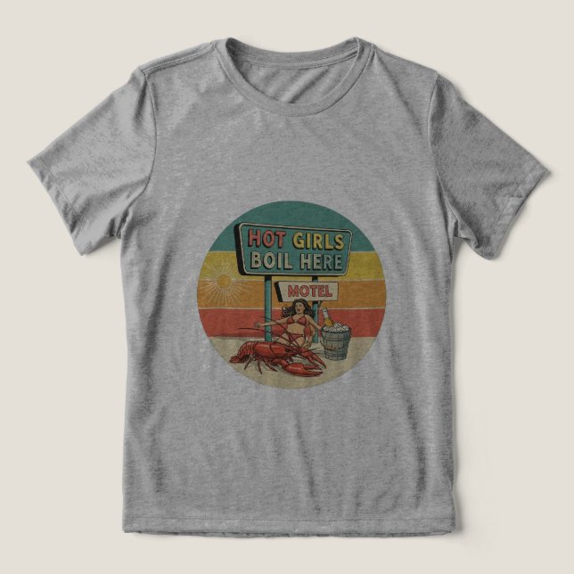 Camiseta Triblenda ¡Los Chicas Calientes Se Encienden Aquí, Retro Tee (Diseño delantero )