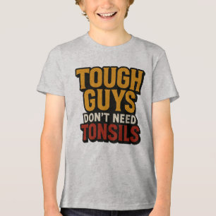 Camiseta Triblenda Los chicos duros no necesitan tonilos" después de 