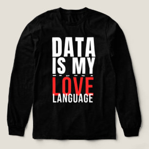Camiseta Triblenda Los datos son mi idioma del amor - divertido cient