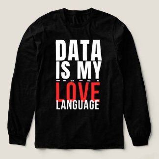 Camiseta Triblenda Los Datos Son Mi Lenguaje del Amor - Divertido Cie