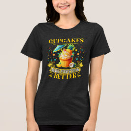 Camiseta Triblenda Los pasteles hacen que todo sea mejor