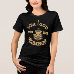 Camiseta Triblenda Love God Drink Coffee Read Books Amantes Christian