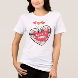 Camiseta Triblenda Love U. Mom: Floral Heart T-Shirt