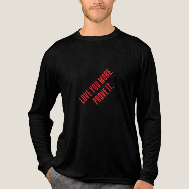 Camiseta Triblenda Love you more. Prove it. (Anverso)