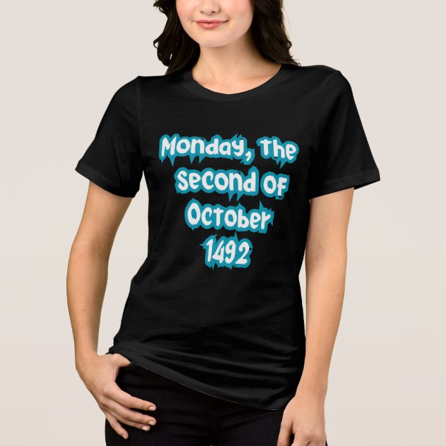 Camiseta Triblenda Lunes, segundo de octubre de 1492 (Anverso)