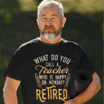 Camiseta Triblenda Maestra jubilada Jefe de la Jubilación Escolar<br><div class="desc">Divertido profesor retirado diciendo que es perfecto para el regalo de retiro de su compañero de trabajo favorito que tiene buen sentido del humor. El dicho sobre este regalo moderno para los profesores dice: "¿Cómo llamas a un profesor feliz el lunes? Retirado". Visita nuestra tienda para otros regalos de retiro...</div>