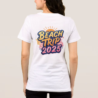 Camiseta Triblenda Make your 2025 beach trip unforgettable