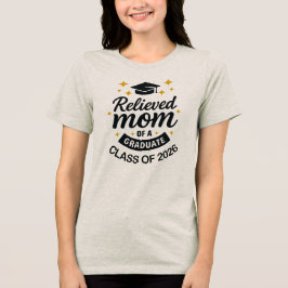 Camiseta Triblenda Mamá aliviada del graduado divertida graduación 20