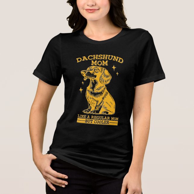 Camiseta Triblenda Mamá de Dachshund: como una madre normal sólo fría (Anverso)