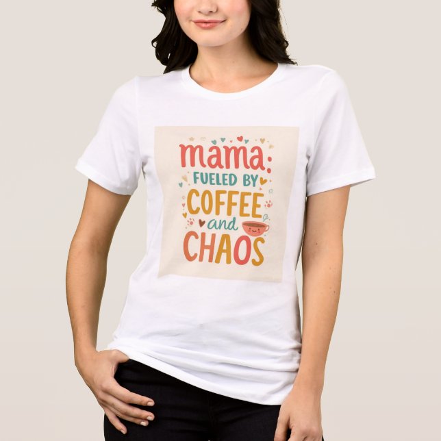 Camiseta Triblenda Mama Fueled By Coffee And Chaos Trendy Script Mom (Anverso)
