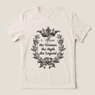 Camiseta Triblenda Mamá la Mujer el Mito la Leyenda 