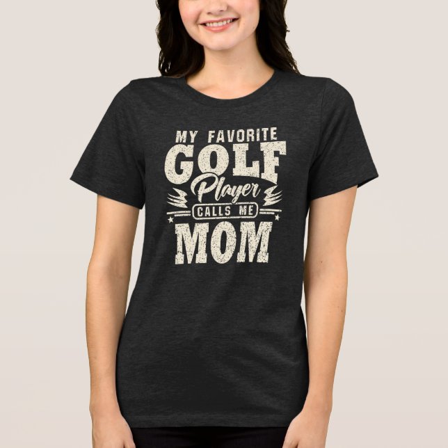 Camiseta Triblenda Mamá, mi jugador favorito de golf me llama (Anverso)