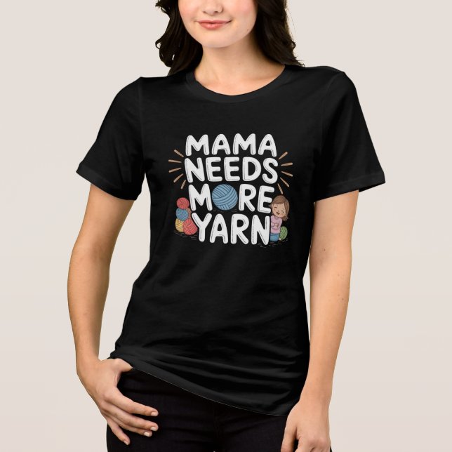 Camiseta Triblenda Mamá necesita más yarn (Anverso)