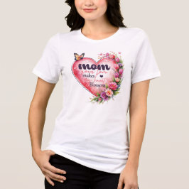 Camiseta Triblenda Mamá tu amor hace que mi corazón florezca