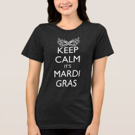 CAMISETA TRIBLENDA MANTÉN LA CALMA ES TEMPORADA DE MARDI GRAS