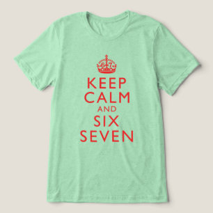 Camiseta Triblenda Mantén la Calma Seis Siete Ropa de Humor Viral Mem