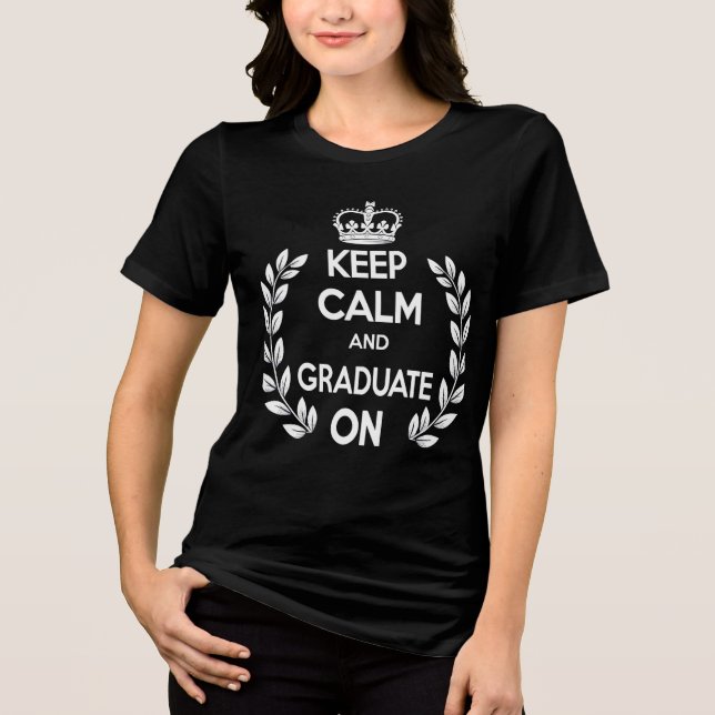 Camiseta Triblenda Mantener la calma y graduar en un Graduado gracios (Anverso)