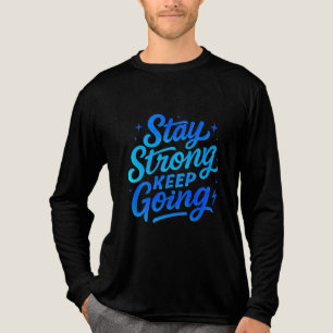 Camiseta Triblenda Manténganse Fuertes Continúen Con La Motivadora Ca
