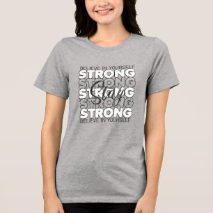 Camiseta Triblenda Manténganse Fuertes Creyentes En Ustedes Mismos
