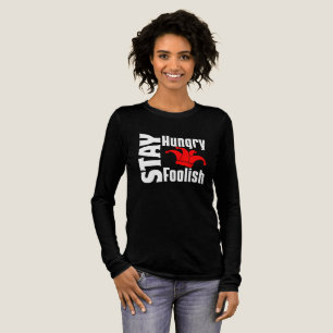 Camiseta Triblenda Mantente hambriento, sigue siendo tonto