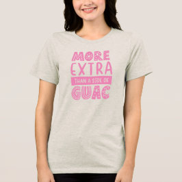 Camiseta Triblenda Más Extra Que Grupo de Despedida de Soltera Guac