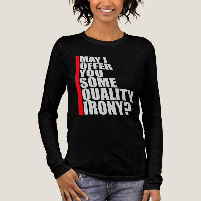 Camiseta Triblenda May I Offer You Some Quality Irony Joke Fun Quote (Anverso)